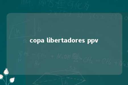 copa libertadores ppv