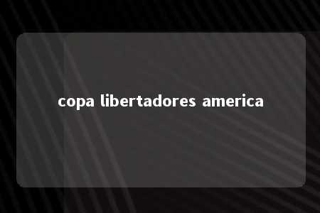 copa libertadores america