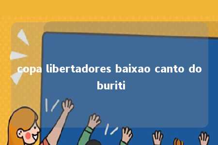 copa libertadores baixao canto do buriti