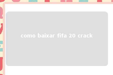 como baixar fifa 20 crack