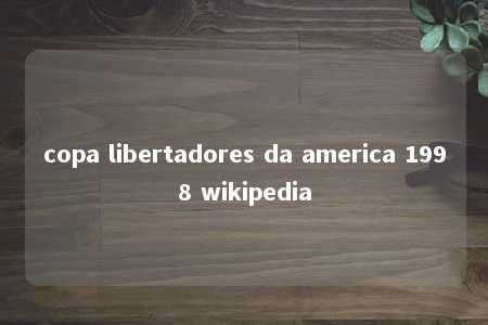 copa libertadores da america 1998 wikipedia