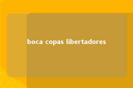 boca copas libertadores