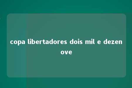 copa libertadores dois mil e dezenove