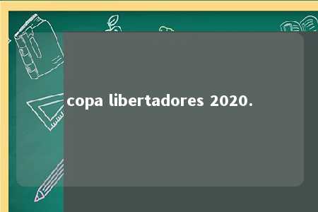 copa libertadores 2020.