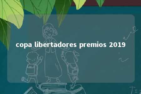 copa libertadores premios 2019