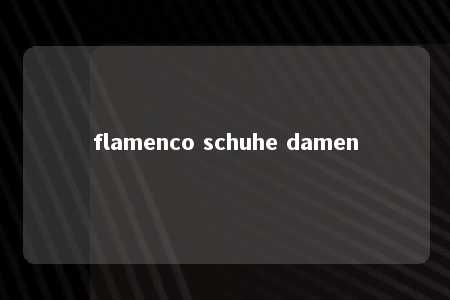 flamenco schuhe damen