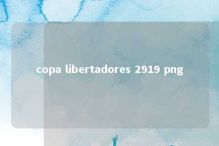 copa libertadores 2919 png