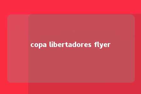 copa libertadores flyer