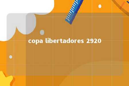 copa libertadores 2920