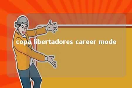 copa libertadores career mode