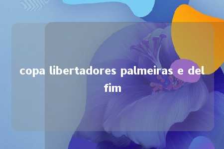 copa libertadores palmeiras e delfim