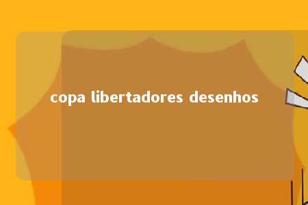 copa libertadores desenhos