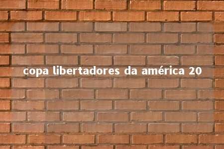 copa libertadores da américa 20