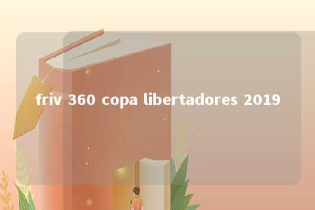 friv 360 copa libertadores 2019