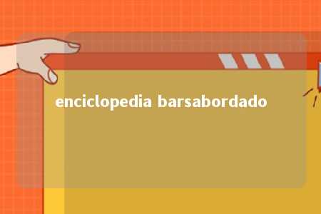 enciclopedia barsabordado