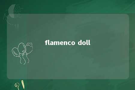 flamenco doll