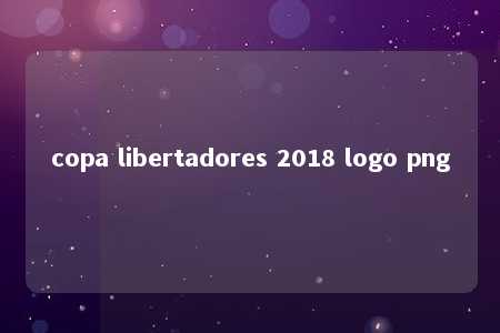 copa libertadores 2018 logo png