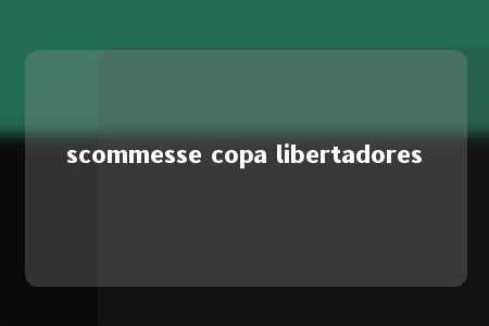 scommesse copa libertadores