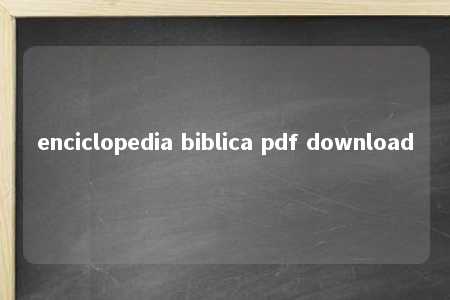 enciclopedia biblica pdf download