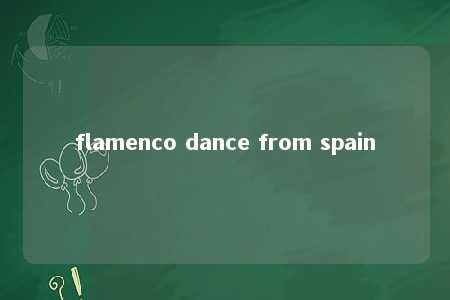 flamenco dance from spain