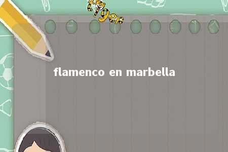 flamenco en marbella