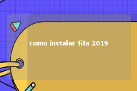 como instalar fifa 2019