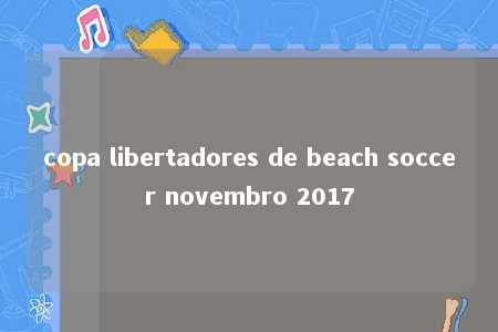 copa libertadores de beach soccer novembro 2017