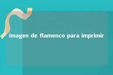 imagen de flamenco para imprimir