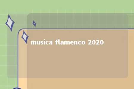 musica flamenco 2020