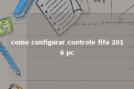 como configurar controle fifa 2016 pc