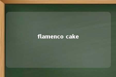 flamenco cake