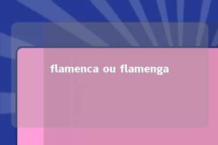 flamenca ou flamenga