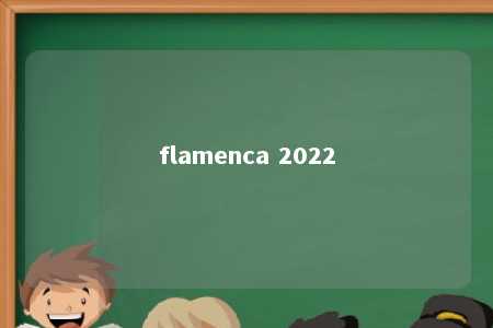 flamenca 2022