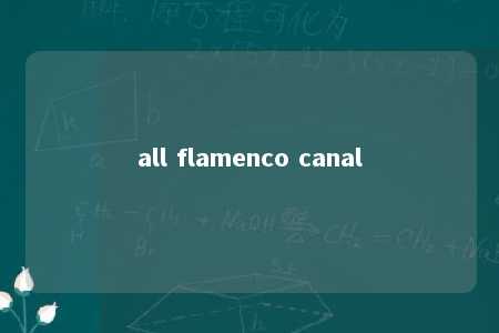 all flamenco canal