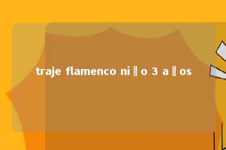 traje flamenco niño 3 años