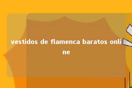 vestidos de flamenca baratos online