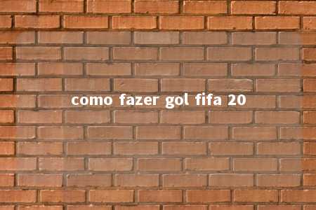 como fazer gol fifa 20