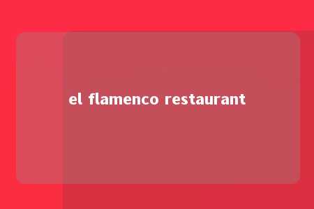 el flamenco restaurant