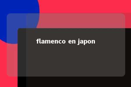 flamenco en japon