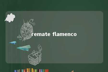 remate flamenco