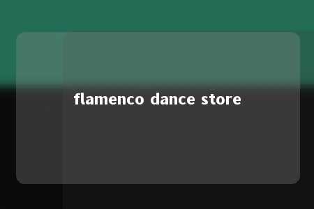 flamenco dance store