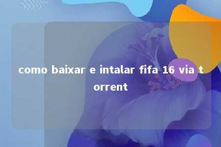 como baixar e intalar fifa 16 via torrent