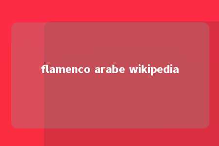 flamenco arabe wikipedia