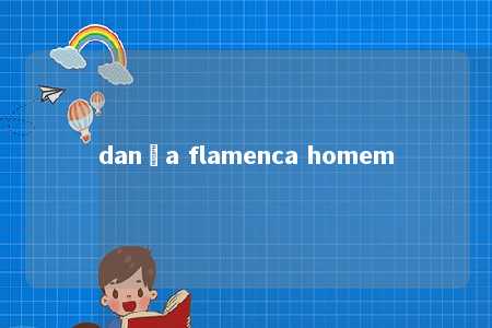 dança flamenca homem