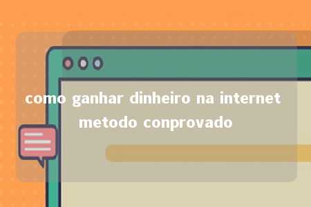 como ganhar dinheiro na internet metodo conprovado