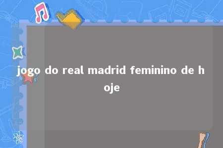 jogo do real madrid feminino de hoje