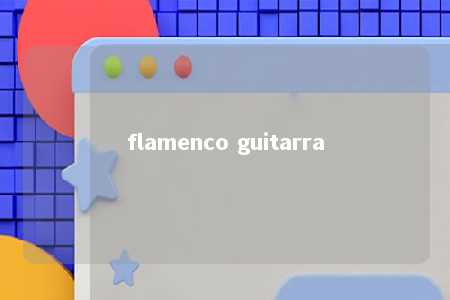 flamenco guitarra