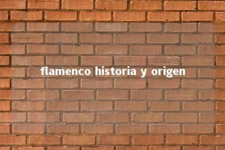 flamenco historia y origen