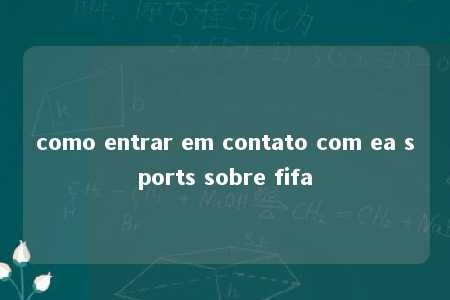 como entrar em contato com ea sports sobre fifa