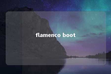 flamenco boot